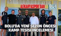 ALİKAHYASPOR'DAN BOLU'DA YENİ SEZON ÖNCESİ KAMP TESİSİ İNCELEMESİ