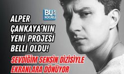 ALPER ÇANKAYA’NIN YENİ PROJESİ BELLİ OLDU! SEVDİĞİM SENSİN DİZİSİYLE EKRANLARA DÖNÜYOR