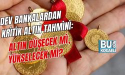 DEV BANKALARDAN KRİTİK ALTIN TAHMİNİ: ALTIN DÜŞECEK Mİ, YÜKSELECEK Mİ?