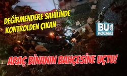 DEĞİRMENDERE SAHİLİNDE KONTROLDEN ÇIKAN ARAÇ BİNANIN BAHÇESİNE UÇTU!