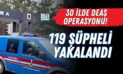 30 İLDE DEAŞ OPERASYONU! 119 ŞÜPHELİ YAKALANDI