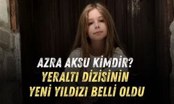 AZRA AKSU KİMDİR? YERALTI DİZİSİNİN YENİ YILDIZI BELLİ OLDU