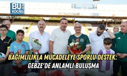 BAĞIMLILIKLA MÜCADELEYE SPORLU DESTEK: GEBZE'DE ANLAMLI BULUŞMA