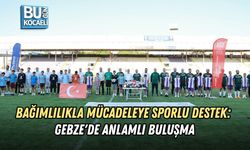BAĞIMLILIKLA MÜCADELEYE SPORLU DESTEK: GEBZE'DE ANLAMLI BULUŞMA