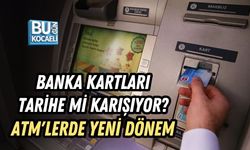 BANKA KARTLARI TARİHE Mİ KARIŞIYOR? ATM'LERDE YENİ DÖNEM