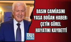 BASIN CAMİASINI YASA BOĞAN HABER: ÇETİN GÜREL HAYATINI KAYBETTİ
