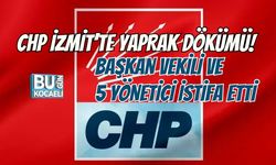 CHP İZMİT’TE YAPRAK DÖKÜMÜ! BAŞKAN VEKİLİ VE 5 YÖNETİCİ İSTİFA ETTİ