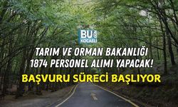 TARIM VE ORMAN BAKANLIĞI 1874 PERSONEL ALIMI YAPACAK! BAŞVURU SÜRECİ BAŞLIYOR