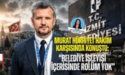 MURAT HÜRRİYET HAKİM KARŞISINDA KONUŞTU: “BELEDİYE İŞLEYİŞİ İÇERİSİNDE ROLÜM YOK”