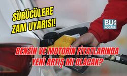 SÜRÜCÜLERE ZAM UYARISI! BENZİN VE MOTORİN FİYATLARINDA YENİ ARTIŞ MI OLACAK?