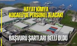 HAYAT KİMYA KOCAELİ’DE PERSONEL ALACAK! BAŞVURU ŞARTLARI BELLİ OLDU