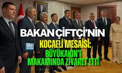 BAKAN ÇİFTÇİ’NİN KOCAELİ MESAİSİ: BÜYÜKAKIN’I MAKAMINDA ZİYARET ETTİ