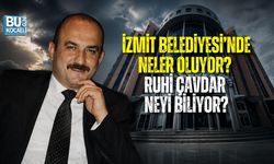 İZMİT BELEDİYESİ’NDE NELER OLUYOR? RUHİ ÇAVDAR NEYİ BİLİYOR?