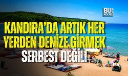 KANDIRA’DA HER YERDEN DENİZE GİRMEK SERBEST DEĞİL!