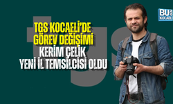 TGS KOCAELİ’DE GÖREV DEĞİŞİMİ: KERİM ÇELİK YENİ İL TEMSİLCİSİ OLDU