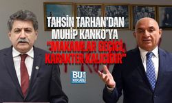 TAHSİN TARHAN’DAN MUHİP KANKO’YA: “MAKAMLAR GEÇİCİ, KARAKTER KALICIDIR”