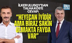 İLKER ULUSOY’DAN TALHA KÖS’E CEVAP: “HEYECAN İYİDİR AMA BİRAZ SAKİN OLMAKTA FAYDA VAR”