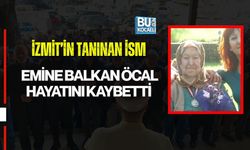 İZMİT’İN TANINAN İSMİ EMİNE BALKAN ÖCAL HAYATINI KAYBETTİ