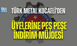 TÜRK METAL KOCAELİ’DEN ÜYELERİNE PEŞ PEŞE İNDİRİM MÜJDESİ