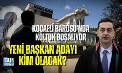 KOCAELİ BAROSU’NDA KOLTUK BOŞALIYOR: YENİ BAŞKAN ADAYI KİM OLACAK?