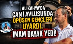 ALİKAHYA’DA CAMİ AVLUSUNDA ÖPÜŞEN GENÇLERİ UYARAN İMAM DAYAK YEDİ!