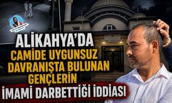ALİKAHYA’DA CAMİDE UYGUNSUZ DAVRANIŞTA BULUNAN GENÇLERİN İMAMI DARBETTİĞİ İDDİASI