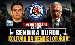 METİN ÖZKAN’IN KARDEŞİ SENDİKA KURDU, KOLTUĞA DA KENDİSİ OTURDU!