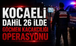 KOCAELİ DAHİL 26 İLDE GÖÇMEN KAÇAKÇILIĞI OPERASYONU: 57 ŞÜPHELİ YAKALANDI