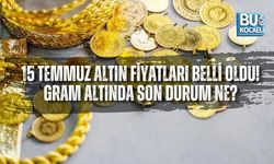 15 TEMMUZ ALTIN FİYATLARI BELLİ OLDU! GRAM ALTINDA SON DURUM NE?