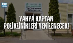YAHYA KAPTAN POLİKLİNİKLERİ YENİLENECEK