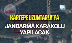 KARTEPE UZUNTARLA’YA JANDARMA KARAKOLU YAPILACAK