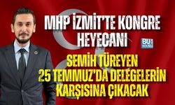 MHP İZMİT’TE KONGRE HEYECANI: SEMİH TÜREYEN 25 TEMMUZ’DA DELEGELERİN KARŞISINA ÇIKACAK