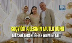 KOÇYİĞİT AİLESİNİN MUTLU GÜNÜ: ALİ ASAF ERKEKLİĞE İLK ADIMINI ATTI
