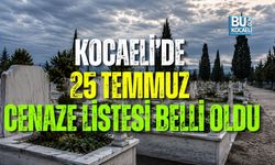 KOCAELİ’DE 25 TEMMUZ CENAZE LİSTESİ BELLİ OLDU