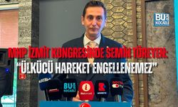 MHP İZMİT KONGRESİNDE SEMİH TÜREYEN: “ÜLKÜCÜ HAREKET ENGELLENEMEZ”