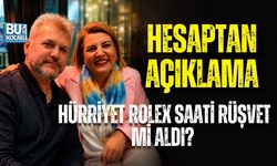 HÜRRİYET ROLEX SAAT Mİ RÜŞVET ALDI? HESAPTAN AÇIKLAMA