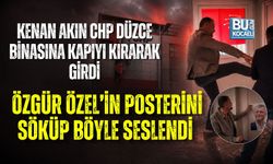 KENAN AKIN CHP DÜZCE BİNASINA KAPIYI KIRARAK GİRDİ: ÖZGÜR ÖZEL’İN POSTERİNİ SÖKÜP BÖYLE SESLENDİ
