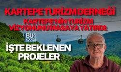 KARTEPE TURİZM DERNEĞİ KARTEPE’NİN TURİZM VİZYONUNU MASAYA YATIRDI: İŞTE BEKLENEN PROJELER