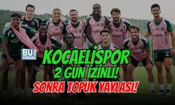 KOCAELİSPOR 2 GÜN İZİNLİ! SONRA TOPUK YAYLASI!