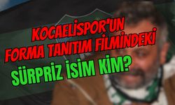KOCAELİSPOR'UN FORMA TANITIM FİLMİNDEKİ SÜRPRİZ İSİM KİM?
