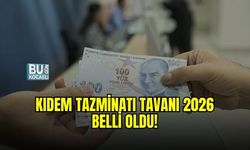 KIDEM TAZMİNATI TAVANI 2026 BELLİ OLDU! İŞTE YENİ ÜST SINIR