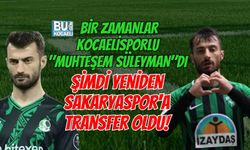 BİR ZAMANLAR KOCAELİSPORLU "MUHTEŞEM SÜLEYMAN"DI ŞİMDİ YENİDEN SAKARYASPOR'A TRANSFER OLDU!