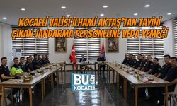 KOCAELİ VALİSİ İLHAMİ AKTAŞ'TAN TAYİNİ ÇIKAN JANDARMA PERSONELİNE VEDA YEMEĞİ