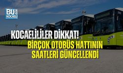 KOCAELİLİLER DİKKAT! BİRÇOK OTOBÜS HATTININ SAATLERİ GÜNCELLENDİ