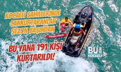 KOCAELİ SAHİLLERİNDE CANKURTARANLAR SEZON BAŞINDAN BU YANA 191 KİŞİ KURTARILDI!