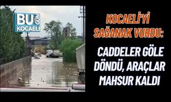 KOCAELİ'Yİ SAĞANAK VURDU: CADDELER GÖLE DÖNDÜ, ARAÇLAR MAHSUR KALDI