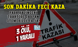 SON DAKİKA FECİ KAZA: PARK HALİNDEKİ TRAKTÖRE ÇARPAN OTOMOBİLDE FACİA! (3 ÖLÜ, 1 YARALI)