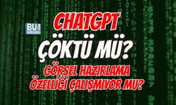 CHATGPT ÇÖKTÜ MÜ? GÖRSEL HAZIRLAMA ÖZELLİĞİ ÇALIŞMIYOR MU?