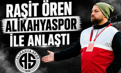 RAŞİT ÖREN ALİKAHYASPOR İLE ANLAŞTI