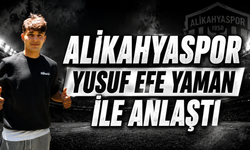 ALİKAHYASPOR YUSUF EFE YAMAN İLE ANLAŞTI